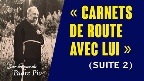 Pèlerinage sur les pas du Padre Pio II .